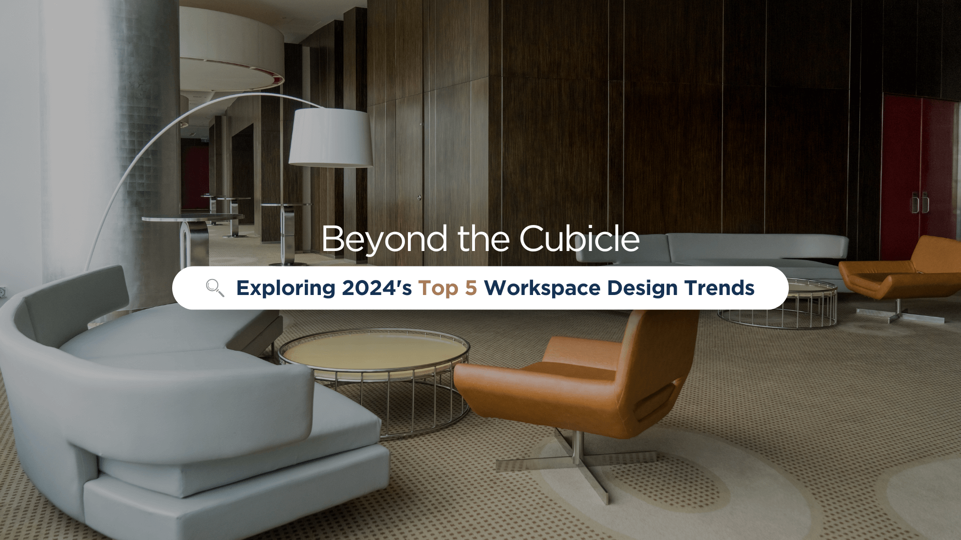 Beyond the Cubicle: Exploring 2024’s Top 5 Workspace Design Trends