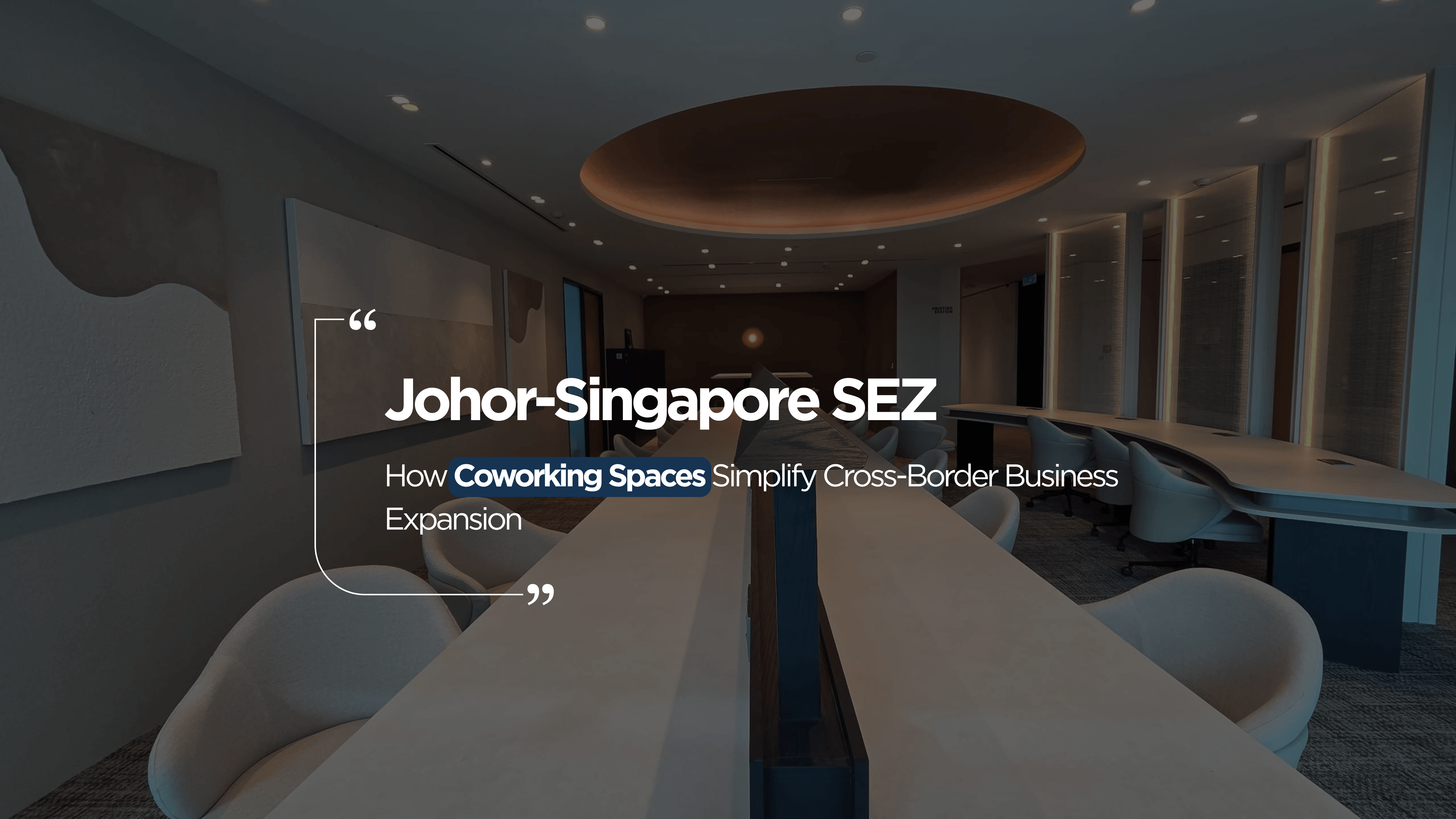 Johor-Singapore SEZ: How Coworking Spaces Simplify Cross-Border Business Expansion