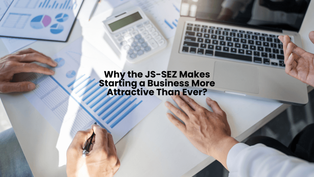 Why the JS-SEZ Makes Starting a Business More Attractive Than Ever? 1 Clooud 21
