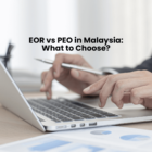 EOR vs PEO in Malaysia: What to Choose?