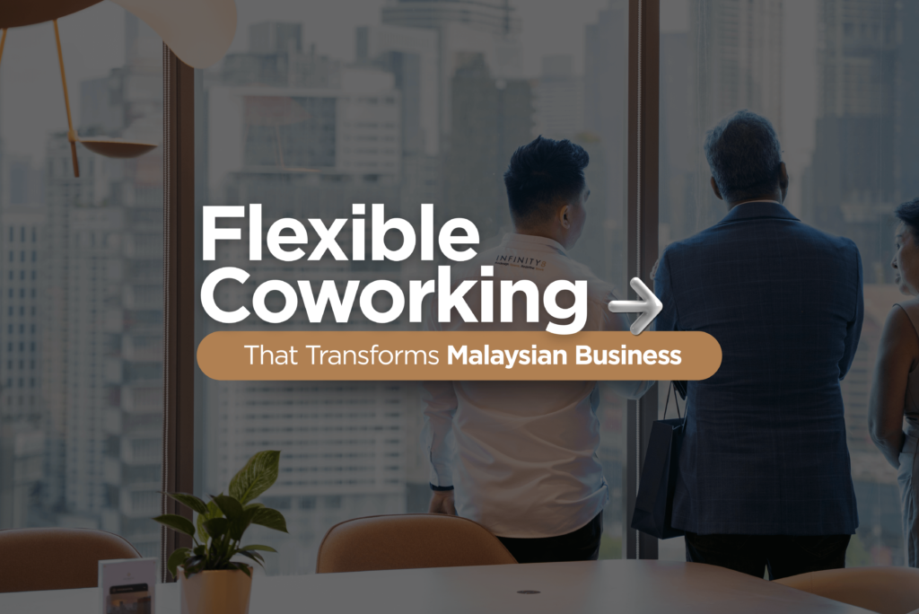 Flexible Coworking That Transforms Malaysian Business