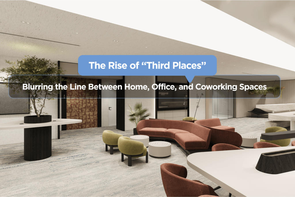 The Rise of “Third Places”: Blurring the Line Between Home, Office, and Coworking Spaces