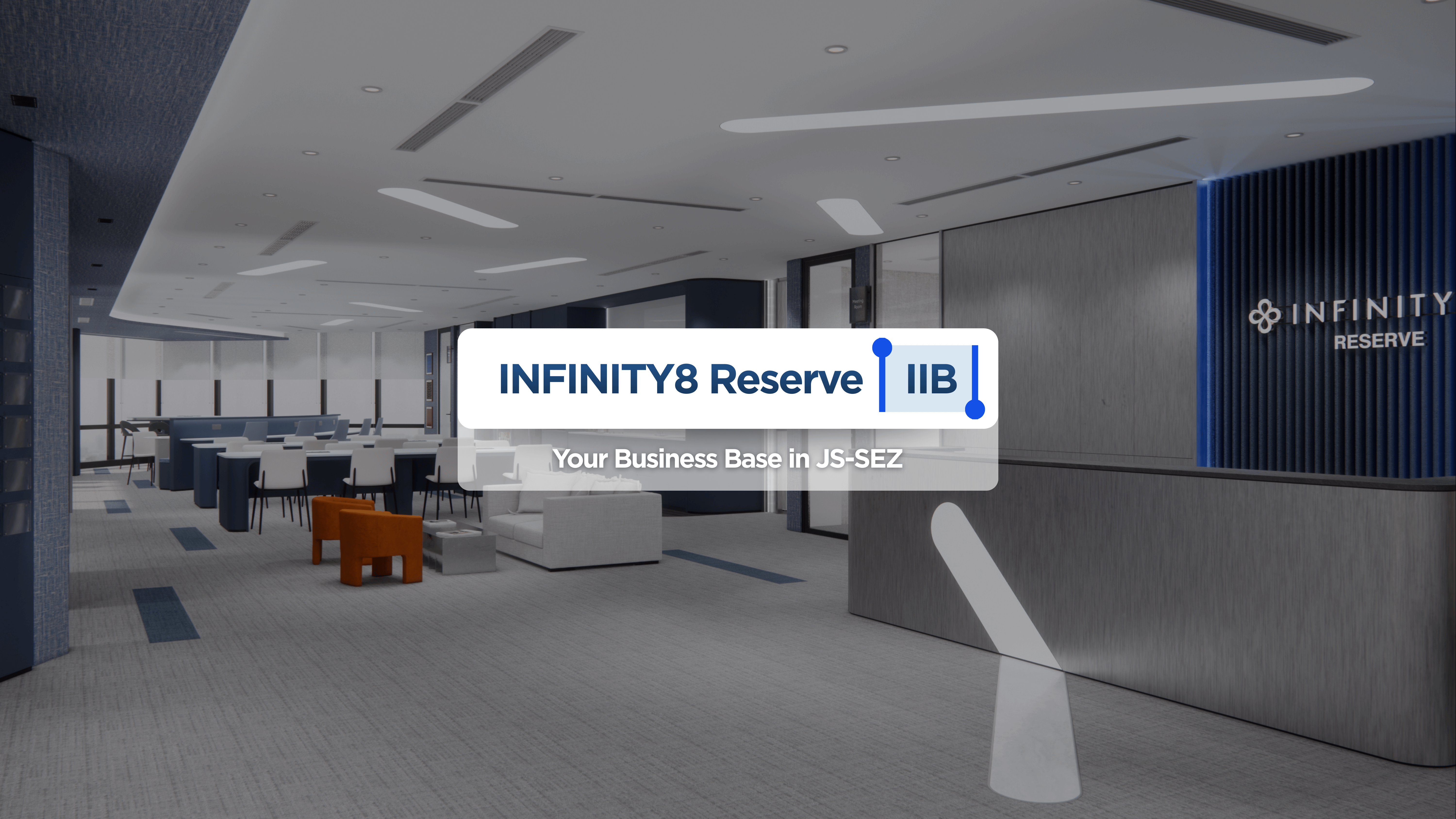 INFINITY8 Reserve IIB: Your Business Base in JS-SEZ
