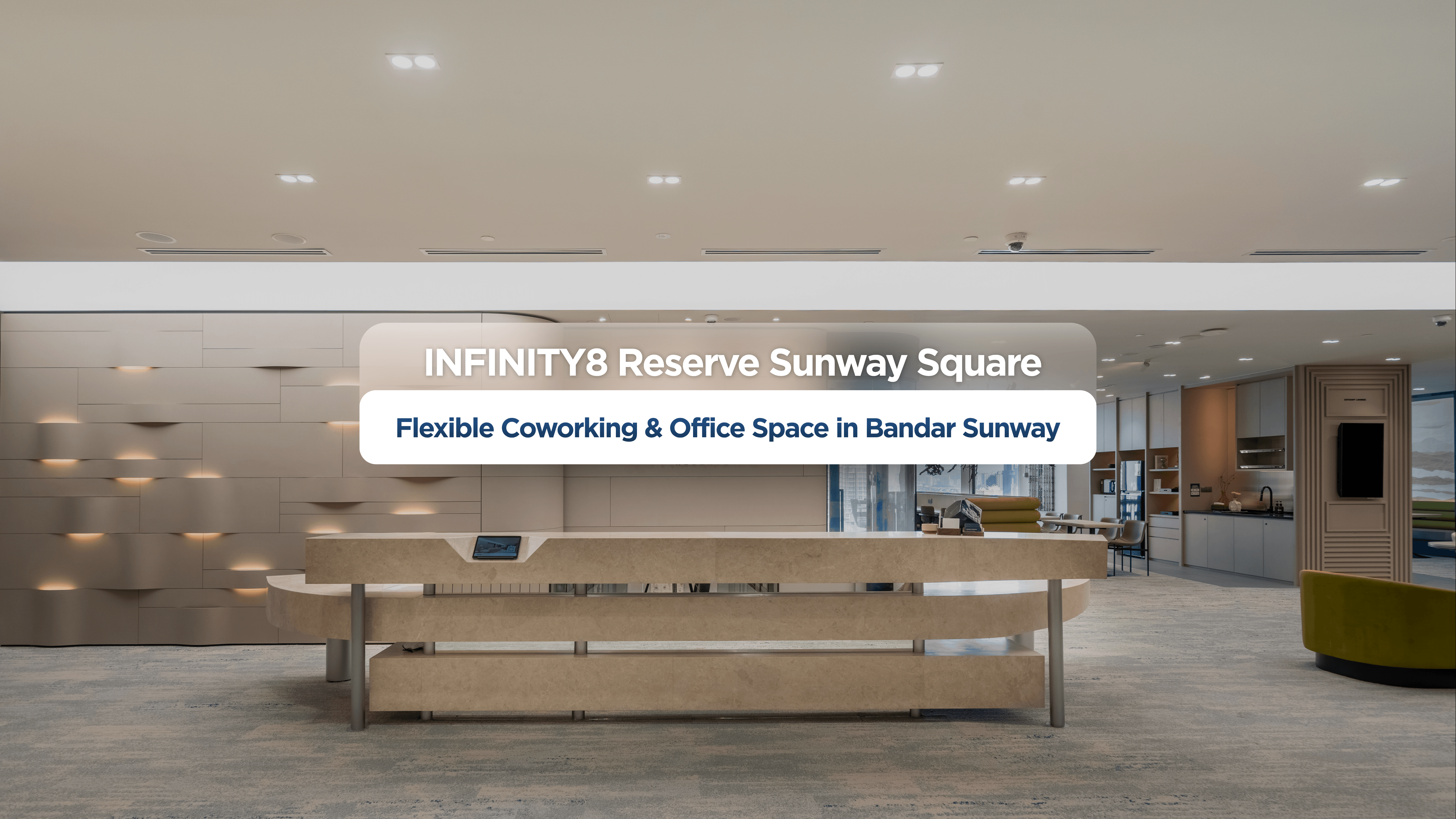 INFINITY8 Reserve Sunway Square I Flexible Coworking & Office Space in Bandar Sunway